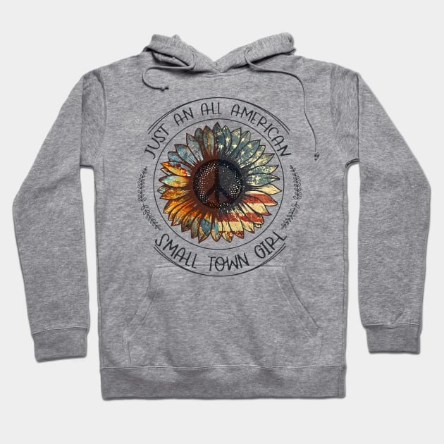 Sunflower Flag Just An American Small Town Girl Hoodie by Phylis Lynn Spencer